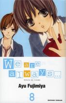 Couverture du livre « We are always... Tome 8 » de Ayu Fujimiya aux éditions Delcourt