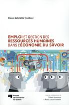 Couverture du livre « Emploi et gestion des ressources humaines dans l'économie du savoir » de Diane-Gabrielle Tremblay aux éditions Pu De Quebec