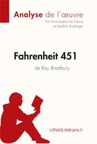 Couverture du livre « Fahrenheit 451, de Ray Bradbury : analyse complète de l'oeuvre et résumé » de Anne-Sophie De Clercq aux éditions Lepetitlitteraire.fr