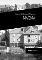 Couverture du livre « Magma » de Lionel-Edouard Martin aux éditions Publie.net