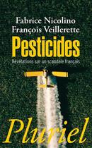 Couverture du livre « Pesticides : Révélations sur un scandale français » de Fabrice Nicolino et Francois Veillerette aux éditions Pluriel