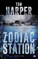 Couverture du livre « Zodiac station » de Tom Harper aux éditions Bragelonne