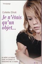 Couverture du livre « Je n'étais qu'un objet » de Collette Elliott aux éditions City