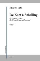 Couverture du livre « De deux voies de l'idealisme i - kant a schelling » de Miklos Veto aux éditions Millon