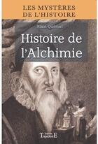 Couverture du livre « Histoire de l'alchimie » de Alain Queruel aux éditions Trajectoire