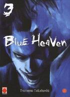 Couverture du livre « Blue Heaven Tome 3 » de Tsutomu Takahashi aux éditions Panini