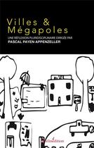 Couverture du livre « Villes & mégalopoles ; réflexion pluridisciplinaire » de Pascal Payen-Appenzeller aux éditions Francois Baudez