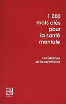 Couverture du livre « 1000 mots cles pour la sante mentale » de Serge Tribolet aux éditions Editions De Sante