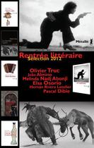 Couverture du livre « Rentrée littéraire ; sélection 2012 » de Elsa Osorio et Olivier Truc et Melinda Nadj Abonji aux éditions Metailie