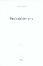 Couverture du livre « Probablement » de Hubert Lucot aux éditions P.o.l