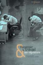Couverture du livre « Repenser le travail et ses regulations » de Lavialle Christophe aux éditions Pu Francois Rabelais
