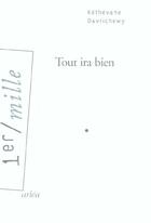 Couverture du livre « Tout Ira Bien » de Kethevane Davrichewy aux éditions Arlea