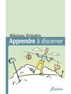 Couverture du livre « Apprendre à discerner » de Nikolaas Sintobin aux éditions Fidelite