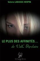 Couverture du livre « Le plus des affinités de Vall bipolaire » de Valerie Labasse aux éditions La Compagnie Litteraire