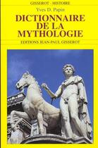 Couverture du livre « Dictionnaire de la mythologie » de Papin Yves-D aux éditions Gisserot