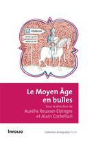 Couverture du livre « Le Moyen Age en bulles » de Aurelie Reusser-Elzingre et Alain Corbellari aux éditions Infolio