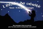 Couverture du livre « L'étoile de vérité ; tarot, yi-king, astrologie : coffret » de Andree Tessier aux éditions De Mortagne