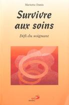 Couverture du livre « Survivre aux soins » de Danis Mariette aux éditions Mediaspaul Qc