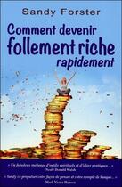 Couverture du livre « Comment devenir follement riche rapidement » de Sandy Forster aux éditions Dauphin Blanc