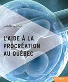 Couverture du livre « L'aide a la procreation au quebec » de Lussier Judith aux éditions Vlb éditeur