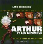 Couverture du livre « L'histoire de Arthur et les minimoys ; aventure et découverte d'un film » de Besson Luc aux éditions Glenat