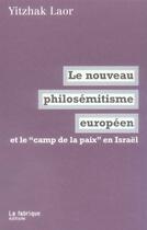 Couverture du livre « Le nouveau philosémitisme européen et le 
