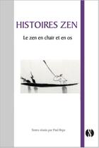 Couverture du livre « Histoires zen ; le zen en chair et en os » de Paul Reps et Collectif aux éditions Synchronique