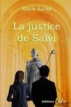 Couverture du livre « La justice de Salvi » de Marie Auriol aux éditions Colie
