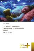 Couverture du livre « Les reves, un monde prophetique que le monde ignore - (job 33, 14-18) » de Ebondo Daniel aux éditions Croix Du Salut