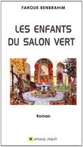 Couverture du livre « Les enfants du salon vert » de Farouk Benbrahim aux éditions Afrique Orient