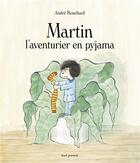 Couverture du livre « Martin l'aventurier en pyjama » de Andre Bouchard aux éditions Seuil Jeunesse