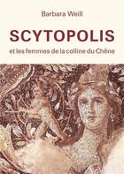 Couverture du livre « SCYTOPOLIS et les femmes de la colline du Chêne » de Barbara Weill aux éditions Publishroom Factory