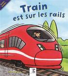Couverture du livre « Train est sur les rails » de Peter Bently et Bella Bee aux éditions Etai
