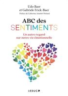 Couverture du livre « ABC des sentiments » de Udo Baer et Gabriele Frick-Baer aux éditions Leduc