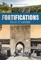 Couverture du livre « Fortifications en Lot-et-Garonne » de Benoit Boucard aux éditions Geste