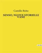 Couverture du livre « SENSO, NUOVE STORIELLE VANE » de Camillo Boito aux éditions Culturea