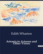 Couverture du livre « Artemis to Actaeon and Other Verses » de Edith Wharton aux éditions Culturea