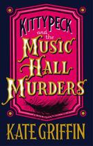 Couverture du livre « Kitty Peck and the Music Hall Murders » de Kate Griffin aux éditions Faber And Faber Digital