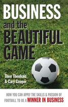 Couverture du livre « Business and the Beautiful Game » de Cary Cooper aux éditions Kogan Page Digital