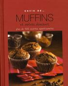 Couverture du livre « ENVIE DE... ; muffins et autres douceurs ; plus de 100 recettes appétissantes » de  aux éditions Parragon