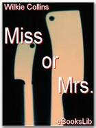 Couverture du livre « Miss or mrs » de Wilkie Collins aux éditions Ebookslib