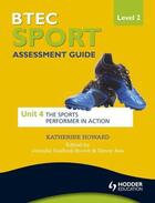 Couverture du livre « BTEC Sport Level 2 Assessment Guide: Unit 4 The Sports Performer in Ac » de Bowen Katherine aux éditions Hodder Education Digital