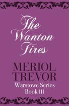 Couverture du livre « The Wanton Fires » de Trevor Meriol aux éditions Hodder And Stoughton Digital