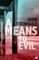 Couverture du livre « A Means to Evil » de Trenhaile John aux éditions Hodder And Stoughton Digital