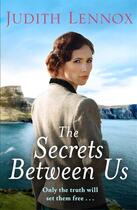 Couverture du livre « THE SECRETS BETWEEN US » de Judith Lennox aux éditions Headline