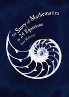 Couverture du livre « The story of mathematics in 24 famous equations » de Dana Mackenzie aux éditions Thames & Hudson