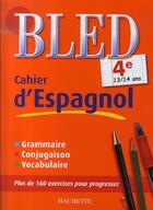 Couverture du livre « Cahiers Bled ; Bled ; Cahier D'Espagnol ; 4ème » de Caballero Bessais aux éditions Hachette Education
