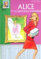 Couverture du livre « Alice et la pantoufle d'Hermine » de Caroline Quine aux éditions Le Livre De Poche Jeunesse