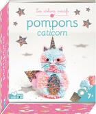 Couverture du livre « Pompons caticorn ; mini-boîte avec accessoires » de  aux éditions Deux Coqs D'or