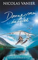Couverture du livre « Donne-moi des ailes » de Nicolas Vanier aux éditions Hachette Romans